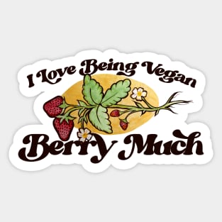 I love being vegan BERRY MUCH Sticker